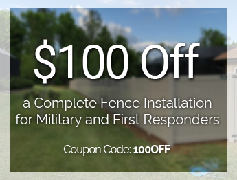 $100 Off a Complete Fence Installation for Military and First Responders Coupon Code: 100OFF